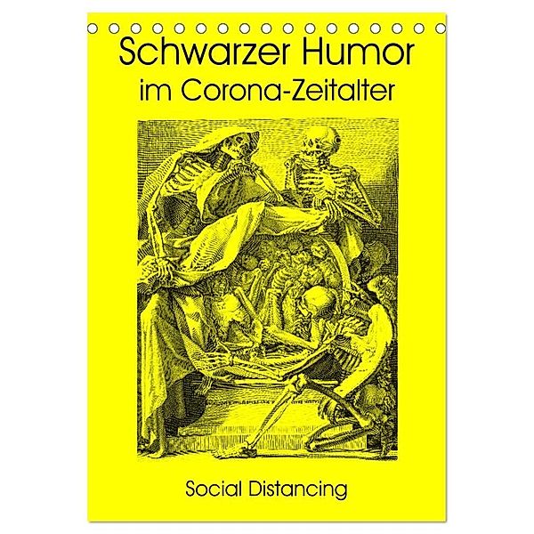 Schwarzer Humor im Corona-Zeitalter (Tischkalender 2024 DIN A5 hoch), CALVENDO Monatskalender, Claus Liepke