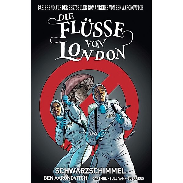 Schwarzer Schimmel / Die Flüsse von London - Graphic Novel Bd.3, Ben Aaronovitch, Andrew Cartmel, Lee Sullivan