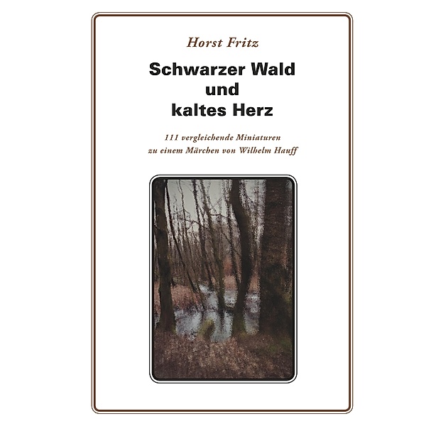 Schwarzer Wald und kaltes Herz, Horst Fritz