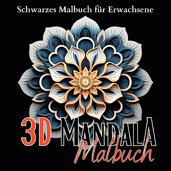 Schwarzes 3D Malbuch für Erwachsene., Lucy´s Schwarze Malbücher