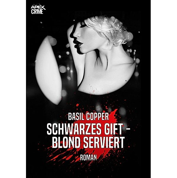 SCHWARZES GIFT - BLOND SERVIERT, Basil Copper