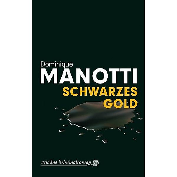 Schwarzes Gold, Dominique Manotti