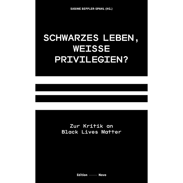 Schwarzes Leben, weisse Privilegien? / Novo Bd.133, Sabine Beppler-Spahl