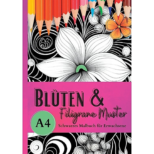 Schwarzes Malbuch Blüten & Filigrane Muster, Lucy´s Schwarze Malbücher