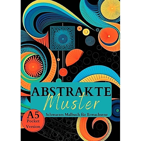 Schwarzes Malbuch für Erwachsene Abstrakte Muster., Lucy´s Schwarze Malbücher