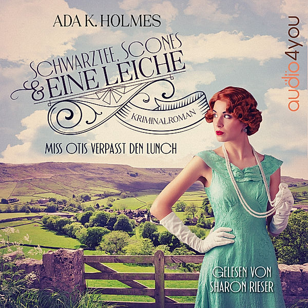 Schwarztee, Scones & eine Leiche - 1 - Miss Otis verpasst den Lunch, Ada K. Holmes