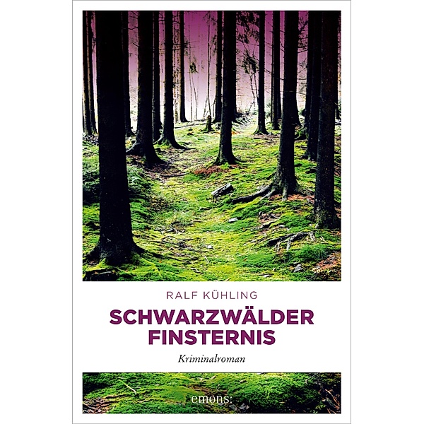 Schwarzwälder Finsternis / Carl Christopher Moderski, Ralf Kühling