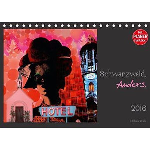 Schwarzwald. Anders. (Tischkalender 2016 DIN A5 quer), Michaela Kindle