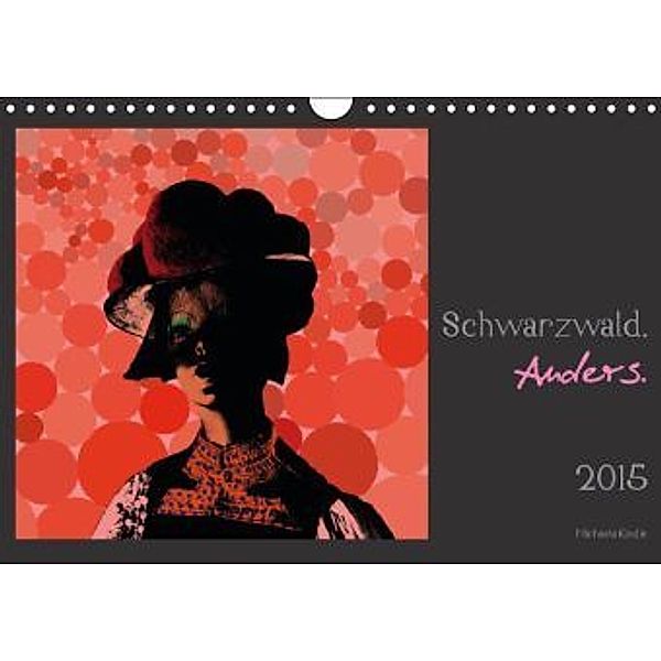 Schwarzwald. Anders. (Wandkalender 2015 DIN A4 quer), Michaela Kindle