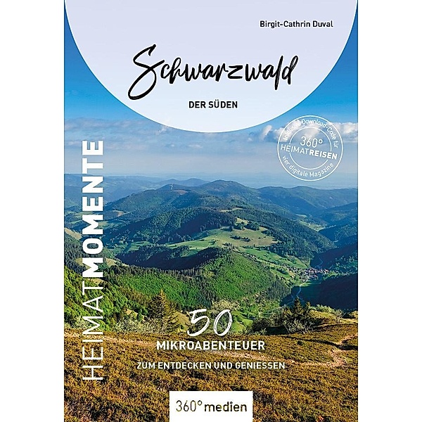Schwarzwald - Der Süden - HeimatMomente, Birgit-Cathrin Duval