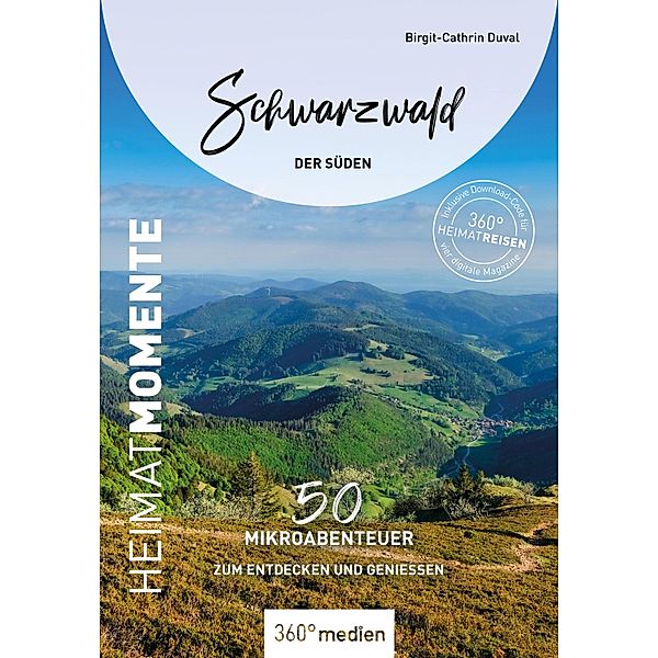 Schwarzwald - Der Süden - HeimatMomente, Birgit-Cathrin Duval