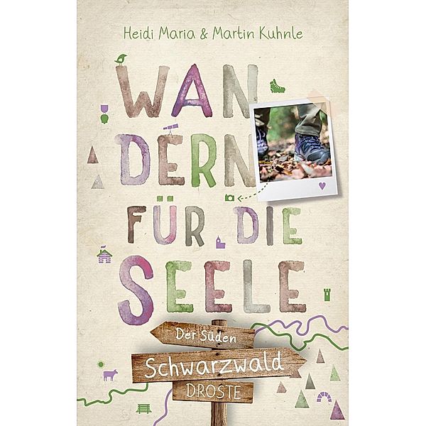 Schwarzwald - Der Süden. Wandern für die Seele, Heidi Maria Kuhnle, Martin Kuhnle