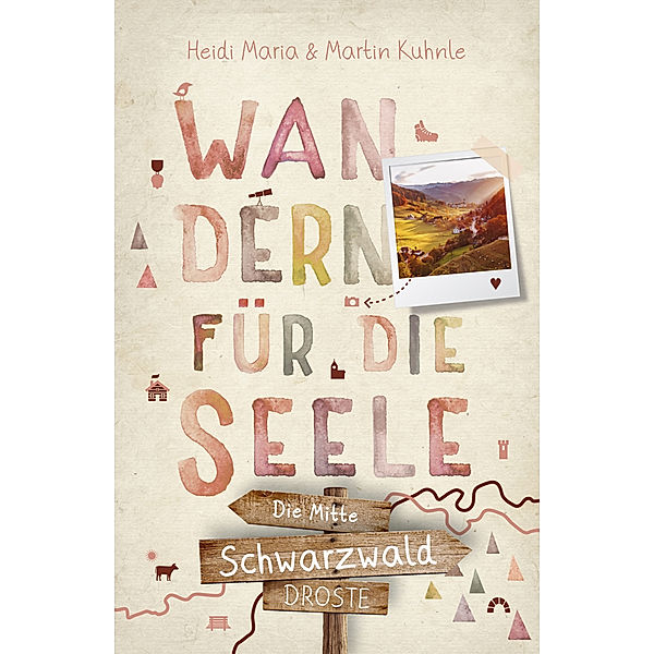 Schwarzwald - die Mitte. Wandern für die Seele, Martin Kuhnle, Heidi Maria Kuhnle