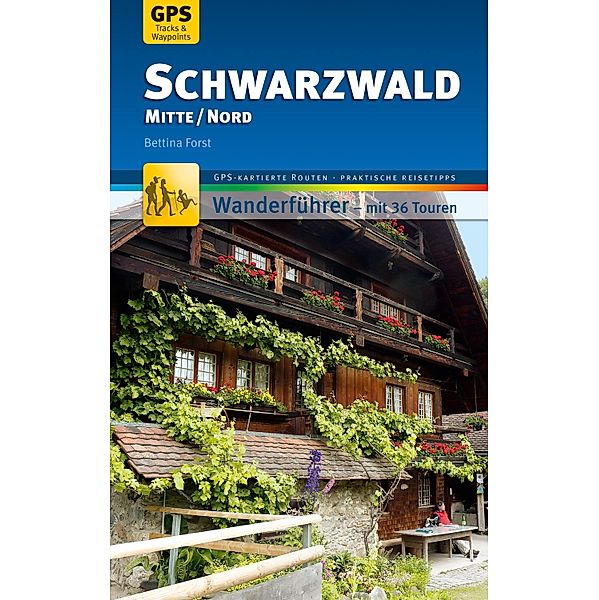 Schwarzwald Mitte/Nord Wanderführer Michael Müller Verlag / MM-Wandern, Bettina Forst