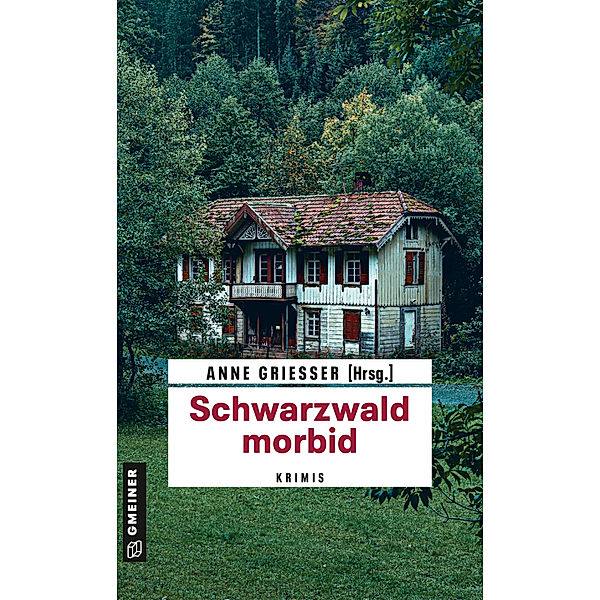 Schwarzwald morbid, Beatrix Erhard, Thomas Erle, Renate Klöppel, Bernd Leix, Anja Puhane, Andre Rober, Susanne Tägder, Ella Theiss, Sarah Tischer, Barbara Saladin, Daniel Walter, Ute Wehrle, Joan Weng, Anne Grießer