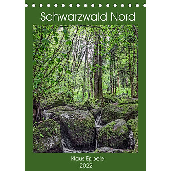 Schwarzwald Nord (Tischkalender 2022 DIN A5 hoch), Klaus Eppele