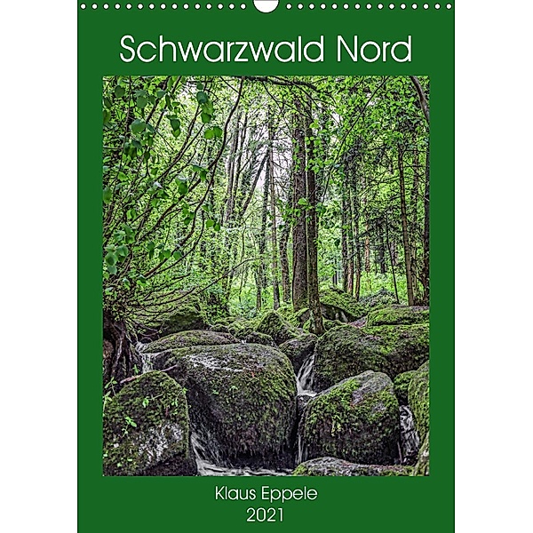 Schwarzwald Nord (Wandkalender 2021 DIN A3 hoch), Klaus Eppele