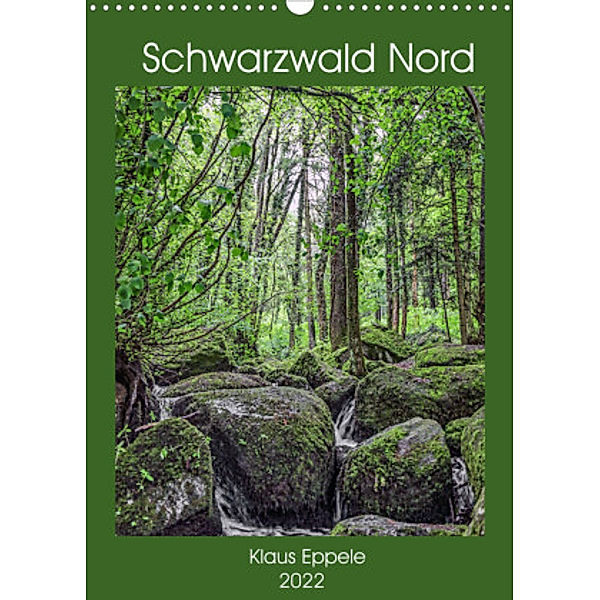 Schwarzwald Nord (Wandkalender 2022 DIN A3 hoch), Klaus Eppele