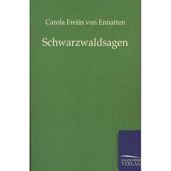 Schwarzwald-Sagen, Carola von Ennatten