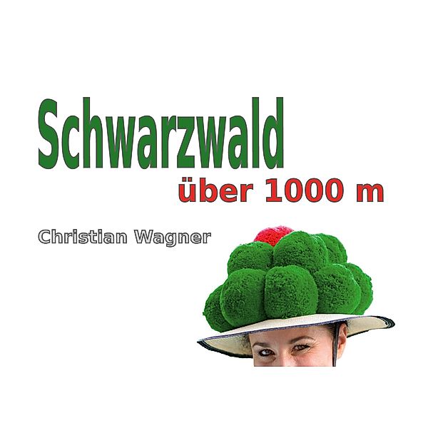 Schwarzwald über 1000 m, Christian Wagner