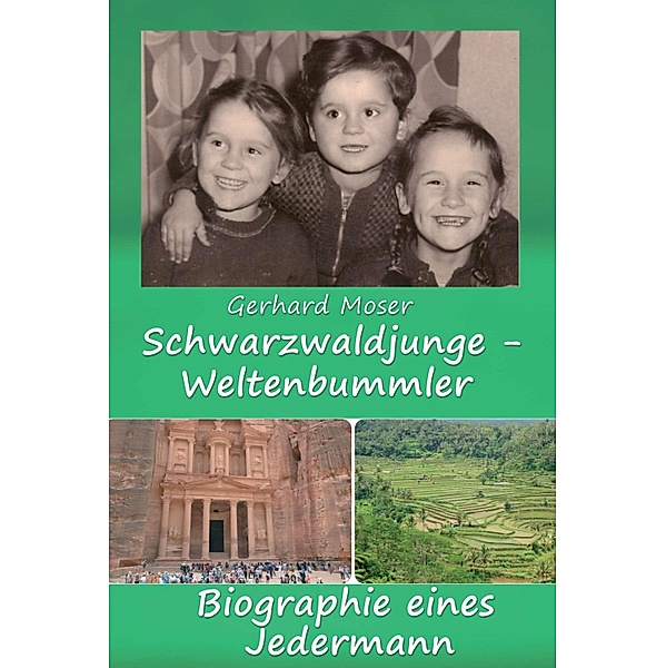 Schwarzwaldjunge - Weltenbummler, Gerhard Moser