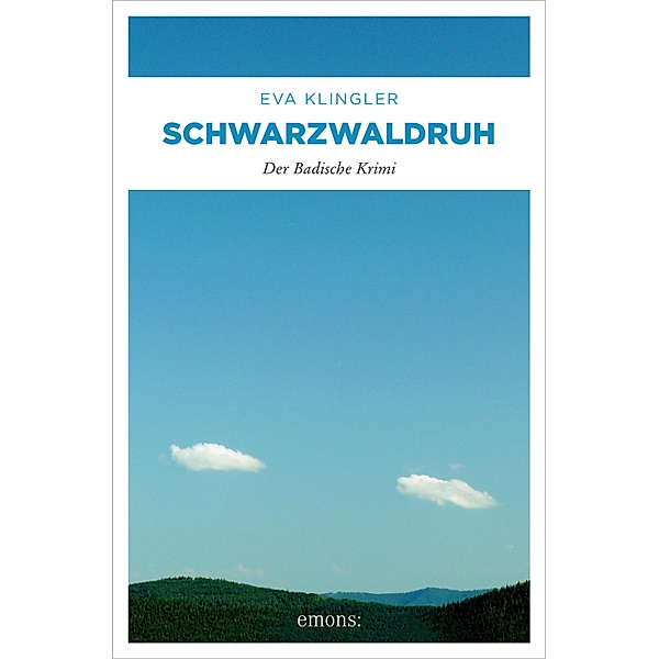 Schwarzwaldruh / Der Badische Krimi Bd.25, Eva Klingler