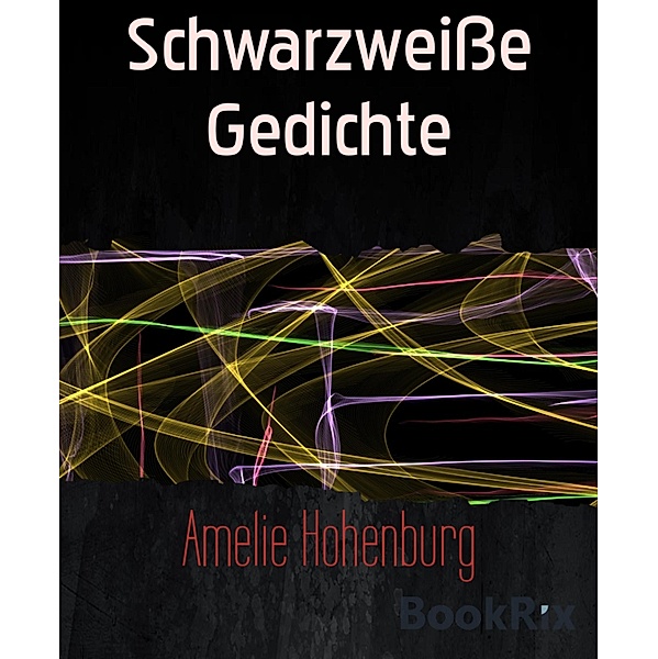 Schwarzweiße Gedichte, Amelie Hohenburg