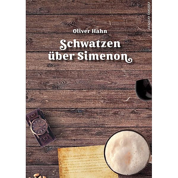 Schwatzen über Simenon, Oliver Hahn