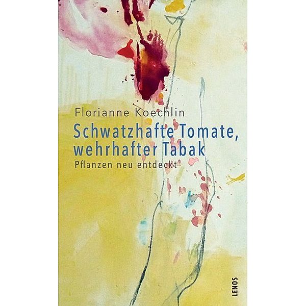Schwatzhafte Tomate, wehrhafter Tabak, Florianne Koechlin