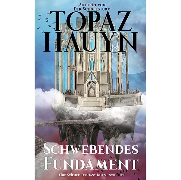 Schwebendes Fundament, Topaz Hauyn
