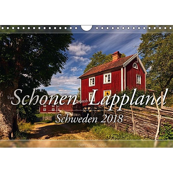 Schweden - Von Schonen nach Lappland (Wandkalender 2018 DIN A4 quer) Dieser erfolgreiche Kalender wurde dieses Jahr mit, Bernd Schiedl