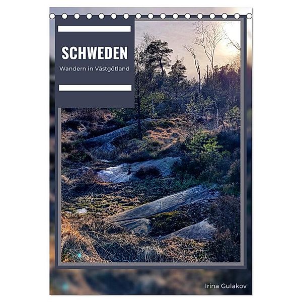 Schweden - Wandern in Västergötland (Tischkalender 2025 DIN A5 hoch), CALVENDO Monatskalender, Calvendo, Irina Gulakov