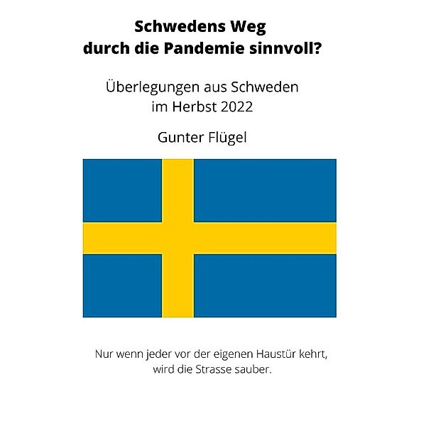 Schwedens Weg durch die Pandemie sinnvoll?, Gunter Flügel