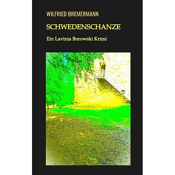 Schwedenschanze, Wilfried Bremermann