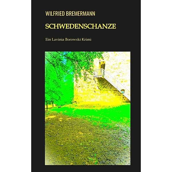 Schwedenschanze, Wilfried Bremermann