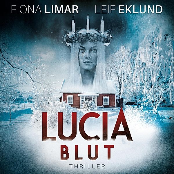 Schwedenthriller - 1 - Lucia Blut, Fiona Limar, Leif Eklund