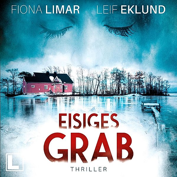 Schwedenthriller - 6 - Eisiges Grab, Fiona Limar, Leif Eklund
