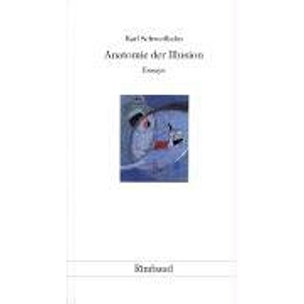 Schwedhelm, K: Gesammelte Werke / Anatomie der Illusion, Karl Schwedhelm