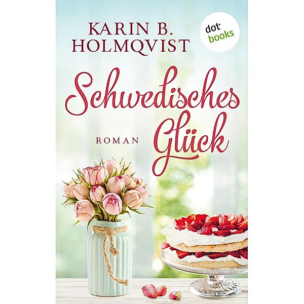 Schwedisches Glück, Karin B. Holmqvist