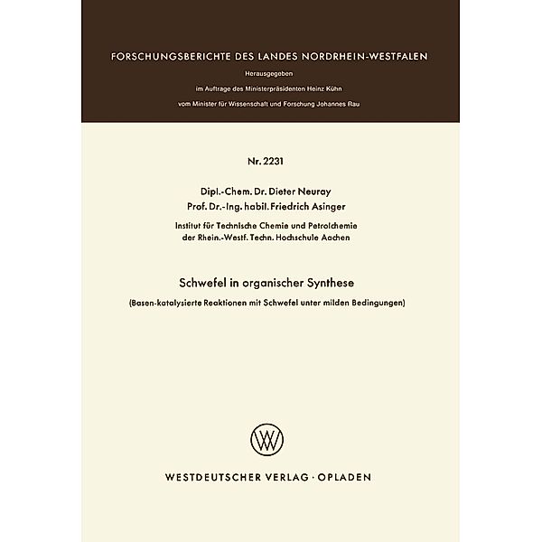 Schwefel in organischer Synthese / Forschungsberichte des Landes Nordrhein-Westfalen Bd.2231, Dieter Neuray