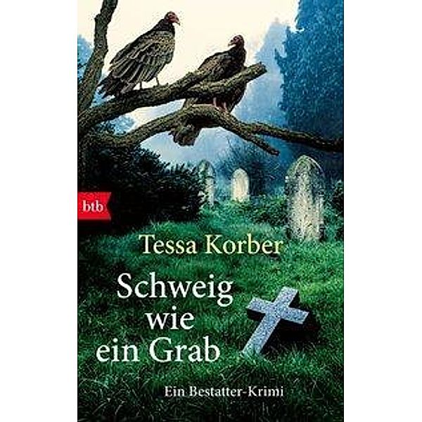 Schweig wie ein Grab / Bestatter Krimi Bd.3, Tessa Korber