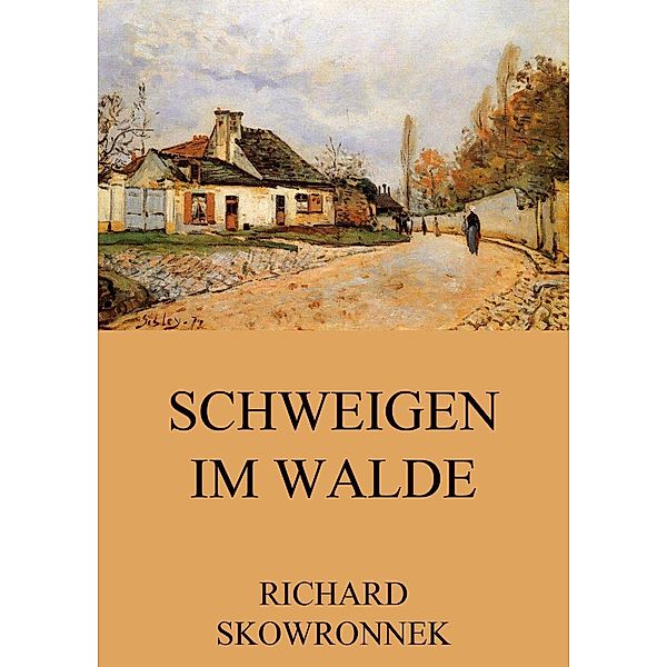 Schweigen im Walde, Richard Skowronnek