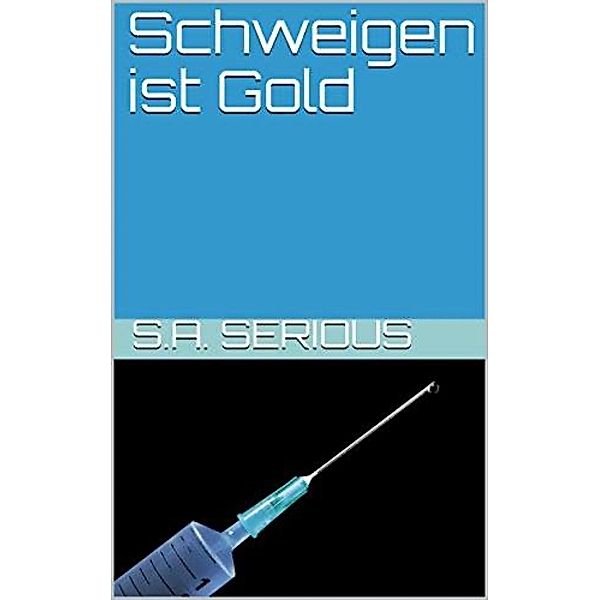 Schweigen ist Gold, S. A. Serious