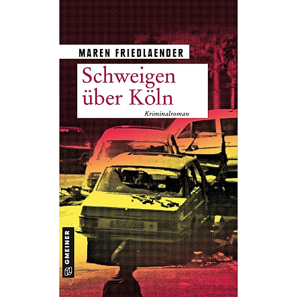 Schweigen über Köln / Kommissare Rosenthal und Fett Bd.2, Maren Friedlaender