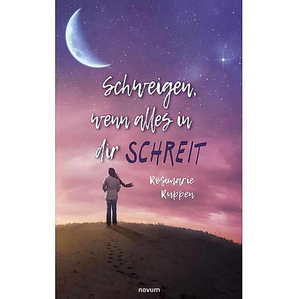 Schweigen, wenn alles in dir schreit, Rosemarie Ruppen