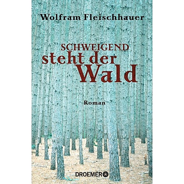 Schweigend steht der Wald, Wolfram Fleischhauer
