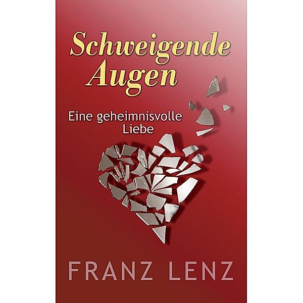 Schweigende Augen, Franz Lenz