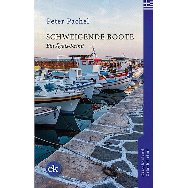 Schweigende Boote / Ägäis-Krimis Bd.3, Peter Pachel