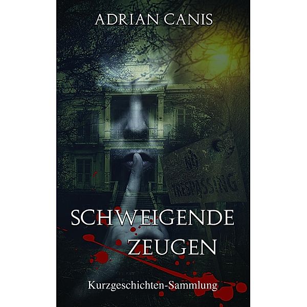 Schweigende Zeugen, Adrian Canis