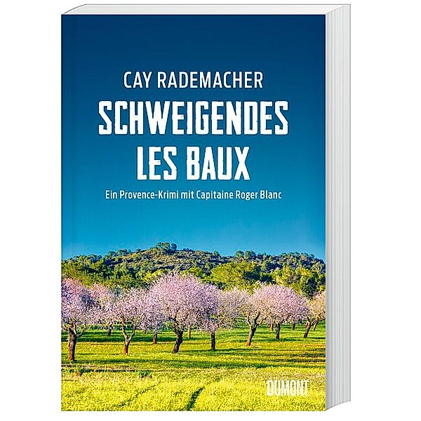Schweigendes Les Baux / Capitaine Roger Blanc ermittelt Bd.8, Cay Rademacher